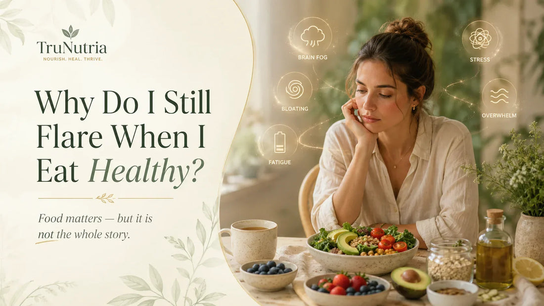 Why Do I Still Flare When I Eat Healthy?